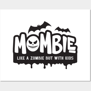 Mombie - Like A Zombie But With Kids Posters and Art